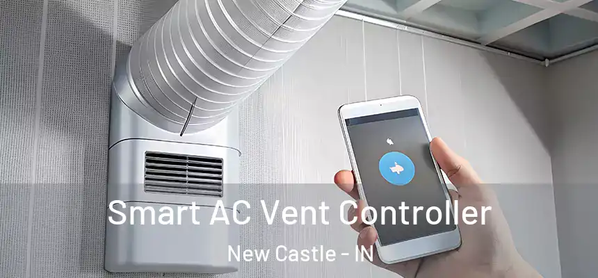  Smart AC Vent Controller New Castle - IN